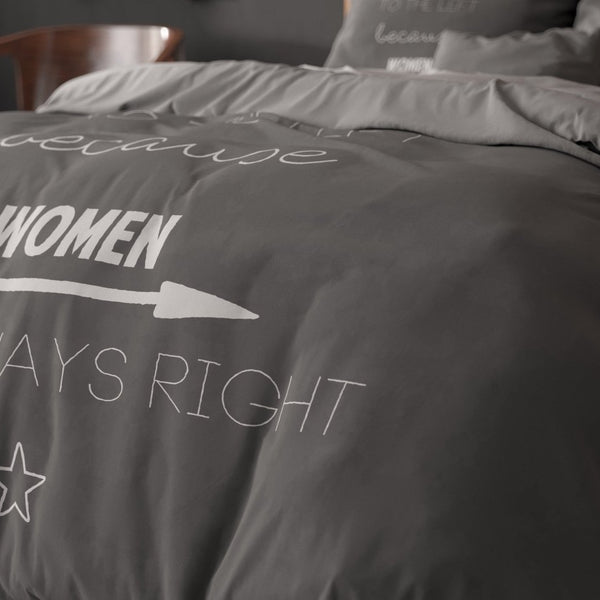 100% Cotton Duvet Cover Set Women Always Right | Anthracite | Single - 135cm (W) x 220cm (L) - The Bedding & Blankets Store